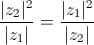 \frac{|z_{2}|^{2}}{|z_{1}|}=\frac{|z_{1}|^{2}}{|z_{2}|}
