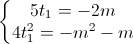\left\{\begin{matrix}5t_{1}=-2m\\4t_{1}^{2}=-m^{2}-m\end{matrix}\right.