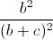 \frac{b^{2}}{(b+c)^{2}}