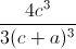 \frac{4c^{3}}{3(c+a)^{3}}