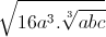 \sqrt{16a^{3}.\sqrt[3]{abc}}