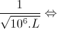 \frac{1}{\sqrt{10^{6}.L}}\Leftrightarrow
