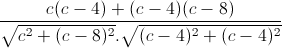 \frac{c(c-4)+(c-4)(c-8)}{\sqrt{c^{2}+(c-8)^{2}}.\sqrt{(c-4)^{2}+(c-4)^{2}}}