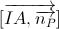 [\overrightarrow{IA,\overrightarrow{n_{P}}}]