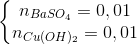 \left\{\begin{matrix} n_{BaSO_{4}}=0,01\\ n_{Cu(OH)_{2}}=0,01 \end{matrix}\right.