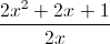 \frac{2x^{2}+2x+1}{2x}