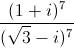 \frac{(1+i)^{7}}{(\sqrt{3}-i)^{7}}