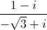\frac{1-i}{-\sqrt{3}+i}