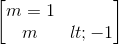 \begin{bmatrix} m=1\\m<-1 \end{bmatrix}