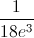 \frac{1}{18e^{3}}