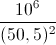 \frac{10^{6}}{(50,5)^{2}}