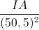 \frac{IA}{(50,5)^{2}}