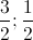 \frac{3}{2};\frac{1}{2}