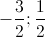-\frac{3}{2};\frac{1}{2}