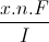 \frac{x.n.F}{I}