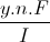 \frac{y.n.F}{I}