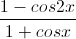 \frac{1-cos2x}{1+cosx}