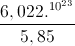\frac{6,022.^{10^{23}}}{5,85}