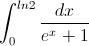 \int_{0}^{ln2}\frac{dx}{e^{x}+1}