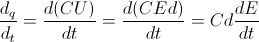 \frac{d_{q}}{d_{t}}=\frac{d(CU)}{dt}=\frac{d(CEd)}{dt}=Cd\frac{dE}{dt}