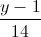 \frac{y-1}{14}