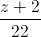 \frac{z+2}{22}