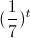 (\frac{1}{7})^{t}