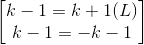\begin{bmatrix} k-1=k+1 (L)\\k-1=-k-1 \end{bmatrix}