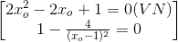\begin{bmatrix} 2x_{o}^{2}-2x_{o}+1=0(VN)\\1-\frac{4}{(x_{o}-1)^{2}}=0 \end{bmatrix}