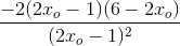 \frac{-2(2x_{o}-1)(6-2x_{o})}{(2x_{o}-1)^{2}}