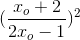 (\frac{x_{o}+2}{2x_{o}-1})^{2}