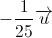 -\frac{1}{25}\overrightarrow{u}