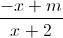 \frac{-x+m}{x+2}