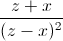 \frac{z+x}{(z-x)^{2}}