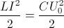 \frac{LI^{2}}{2}=\frac{CU^{2}_{0}}{2}