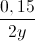 \frac{0,15}{2y}