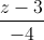 \frac{z-3}{-4}