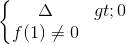 \left\{\begin{matrix}\Delta > 0\\f(1)\neq 0\end{matrix}\right.