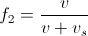 f_{2}=\frac{v}{v+v_{s}}