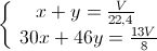 \left\{\begin{matrix}x+y=\frac{V}{22,4}\\\30x+46y=\frac{13V}{8}\end{matrix}\right.
