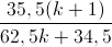 \frac{35,5(k+1)}{62,5k+34,5}