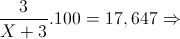 \frac{3}{X+3}.100=17,647\Rightarrow