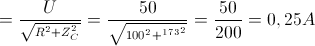 =\frac{U}{\sqrt{^{R^{2}+Z_{C}^{2}}}}=\frac{50}{\sqrt{^{100^{2}+^{173^{2}}}}}=\frac{50}{200}=0,25A