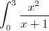 \int_{0}^{3}\frac{x^{2}}{x+1}