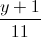 \frac{y+1}{11}