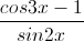 \frac{cos3x-1}{sin2x}