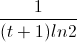 \frac{1}{(t+1)ln2}