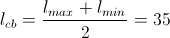 l_{cb}=\frac{l_{max}+l_{min}}{2}=35