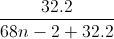\frac{32.2}{68n-2+32.2}