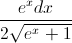 \frac{e^{x}dx}{2\sqrt{e^{x}+1}}